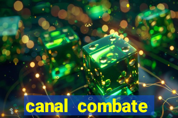 canal combate multicanais ao vivo